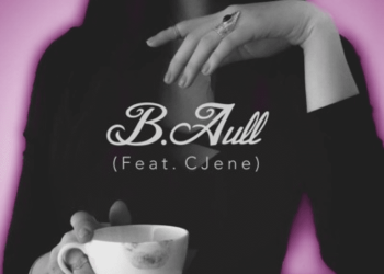 (#MaineMade) B. Aull ft. CJene – Cup Of Tea