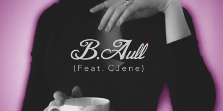 (#MaineMade) B. Aull ft. CJene – Cup Of Tea