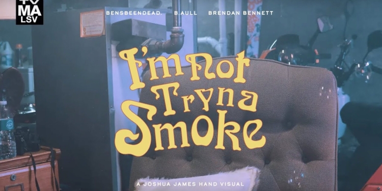 (Watch) B. Aull ft. Bensbeendead. & Brendan Bennett – “I’m Not Tryna Smoke”