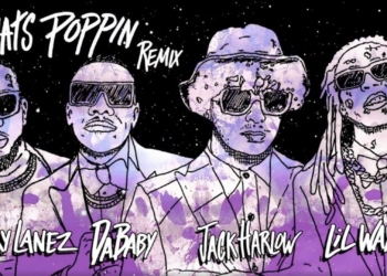 (Listen) WHATS POPPIN (Remix) – Jack Harlow ft. DaBaby, Tory Lanez & Lil Wayne