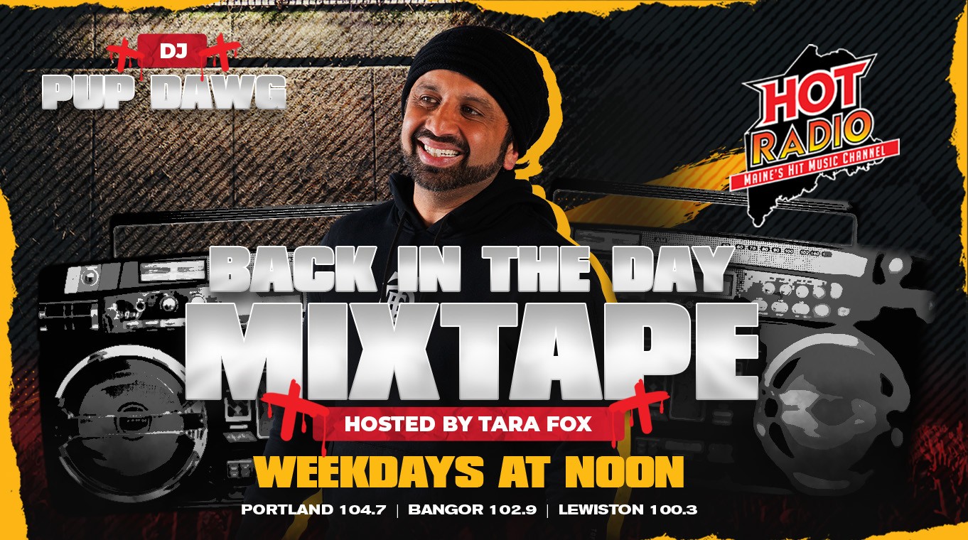 Back In The Day Mixtape DJ Pup Dawg Tara Fox Hot Radio Maine