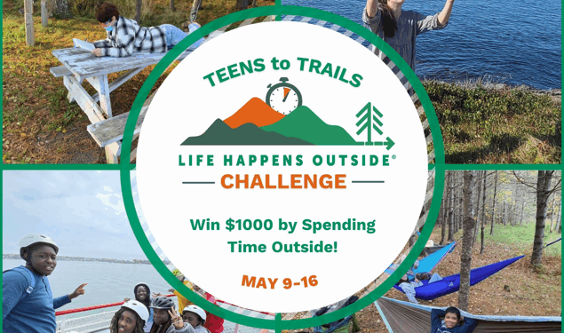 Teens to Trails Kicks Off 2025 Life Happens Outside® Challenge Across Maine