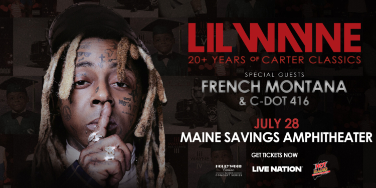 See Lil Wayne & French Montana in Bangor